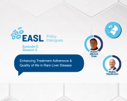 EASL Policy Dialogues S3 E5: Enhancing treatment adherence & quality of life in rare liver disease