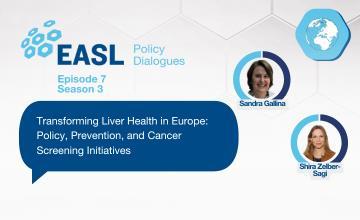 EASL Policy Dialogues S3 E7: Transforming Liver Health in Europe: Policy, Prevention, and Cancer Screening Initiatives